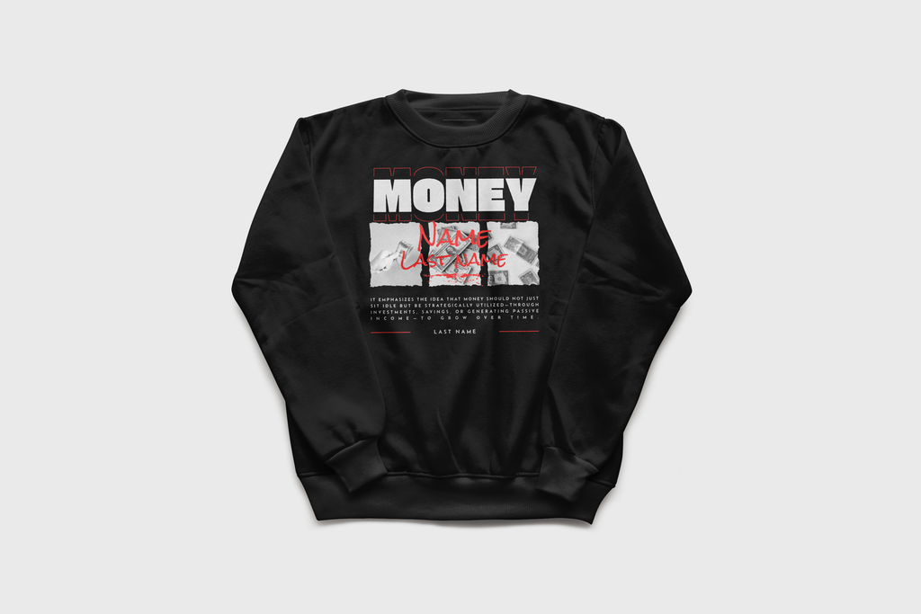 Money Personalized Sweatshirt — Add Your Name, Last Name & Motivational Phrase